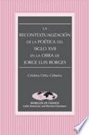 libro La Recontextualización De La Poética Del Siglo Xvii En La Obra De Jorge Luis Borges